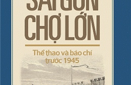 Sài Gòn – Chợ Lớn: Thể thao và báo chí trước 1945